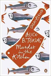 Murder in the Kitchen by Alice B. Toklas