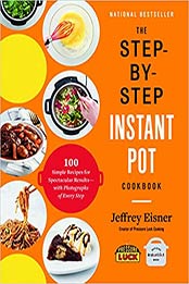 The Step-by-Step Instant Pot Cookbook by Jeffrey Eisner [EPUB: 0316460834]