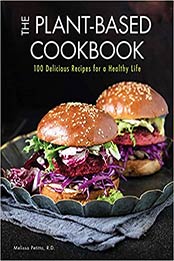 The Plant-Based Cookbook by Melissa Petitto R.D.