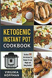 Ketogenic Instant Pot Cookbook by Virginia Hoffman