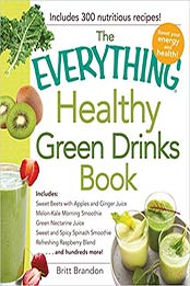 The Everything Healthy Green Drinks Book by Britt Brandon [EPUB: 1440576947]