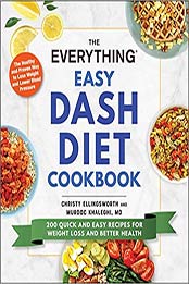 The Everything Easy DASH Diet Cookbook by Christy Ellingsworth, Murdoc Khaleghi MD
