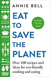 Eat to Save the Planet by Annie Bell