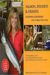 Salmon, Desserts & Friends by LaDonna Gundersen