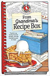 From Grandma's Recipe Box by Gooseberry Patch [EPUB: 162093406X]