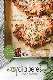 The Easy Diabetes Cookbook by Mary Ellen Phipps [EPUB: 1645671763]