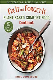 Fix-It and Forget-It Plant-Based Comfort Food Cookbook by Hope Comerford