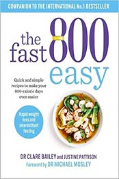 The Fast 800 Easy by Dr Claire Bailey, Justine Pattison