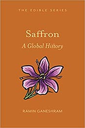 Saffron: A Global History by Ramin Ganeshram