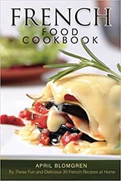 French Food Cookbook by April Blomgren