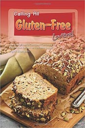Calling All Gluten-Free Lovers by April Blomgren
