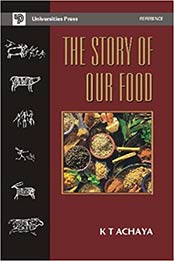 The Story of Our Food by K.T. Achaya [EPUB: 817371293X]