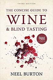 The Concise Guide to Wine and Blind Tasting, third edition by Neel Burton