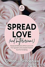 Spread Love (and Buttercream!) by Coltan J Schoenike
