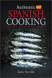 Authentic Spanish Cooking by Julie Neville [EPUB: 9781526752598]