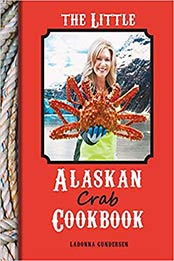 The Little Alaskan Crab Cookbook by Ladonna Gundersen
