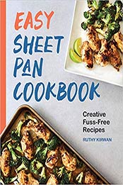 Easy Sheet Pan Cookbook by Ruthy Kirwan