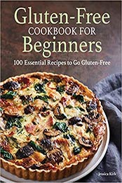 Gluten Free Cookbook for Beginners by Jessica Kirk