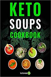 Keto Soups Cookbook by Ketoveo