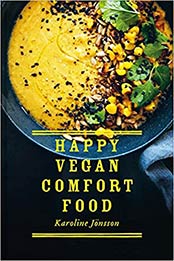 Happy Vegan Comfort Food by Karoline Jonsson [EPUB: 9781911663140]