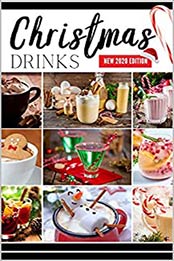 Christmas Drinks by Hannah Abedikichi, Arrmon Abedikichi [PDF: 9798580163482]