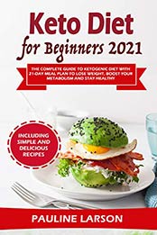Keto Diet for Beginners 2021 by Pauline Larson [EPUB: 9798594583214]
