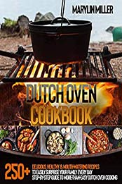 Dutch Oven Cookbook by Marylin Miller