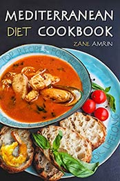 Mediterranean Diet Cookbook by Zane Amrin