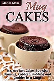 Mug Cakes by Martha Stone