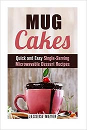 Mug Cakes by Jessica Meyer [EPUB: B01K3GEH0Y]