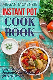 Instant Pot Cookbook by Megan McKenzie