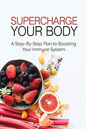 Supercharge Your Body by John Urbano