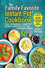 The Family Favorite Instant Pot® Cookbook by Amber Nettin