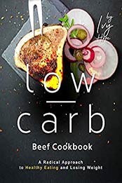 The Low-Carb Beef Cookbook by Ivy Hope