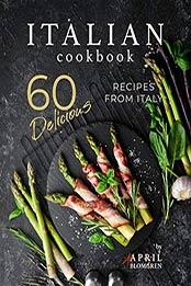 Italian Cookbook by April Blomgren [EPUB: B08R711CV7]