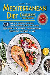 Mediterranean Diet Cookbook for Beginners by Lauren Bulk