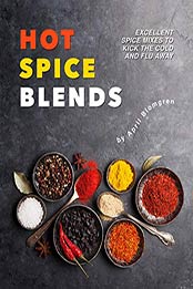 Kicking Hot Spice Blends by April Blomgren [EPUB: B08RXPG95L]