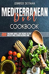 Mediterranean Diet Cookbook by Jennifer Skyman