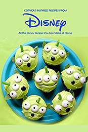 Copycat Inspired Recipes from Disney by Joaquin Mcclain [EPUB: B08SMD66NX]