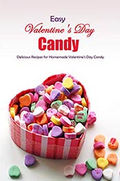 Easy Valentine's Day Candy by Kalei Fermantez [EPUB: B08T1ZSNX9]