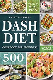 Dash Diet Cookbook for Beginners by Emily Saunders
