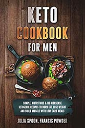 Keto Cookbook for Men by Julia Spoon
