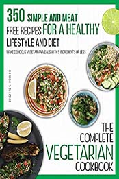 The Complete Vegetarian cookbook by Brigitte S. Romero [EPUB: B08TMVDB1F]