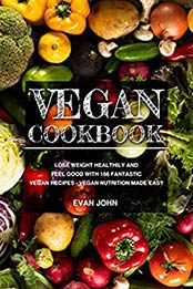 Vegan cookbook by Evan John