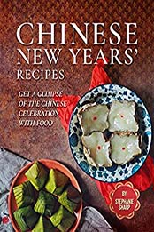 Chinese New Years' Recipes by Stephanie Sharp [EPUB: B08TQQW5T2]