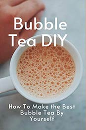 Bubble Tea DIY by Bret Poovey