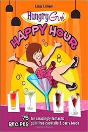 Hungry Girl Happy Hour by Lisa Lillien