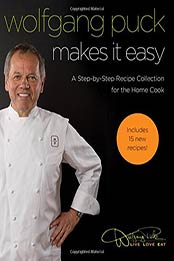Wolfgang Puck Makes It Easy by Wolfgang Puck