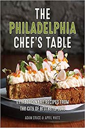 The Philadelphia Chef's Table by Adam Erace