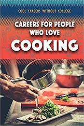 Careers for People Who Love Cooking by Morgan Williams